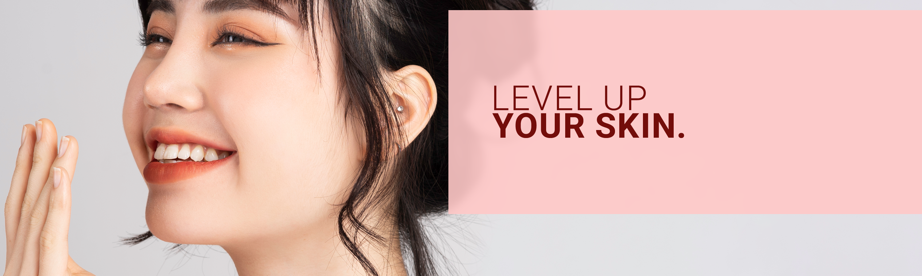Level Up Your Skin 肌肤进阶解决方案
